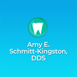 Call Amy E. Schmitt-Kingston, DDS Today!